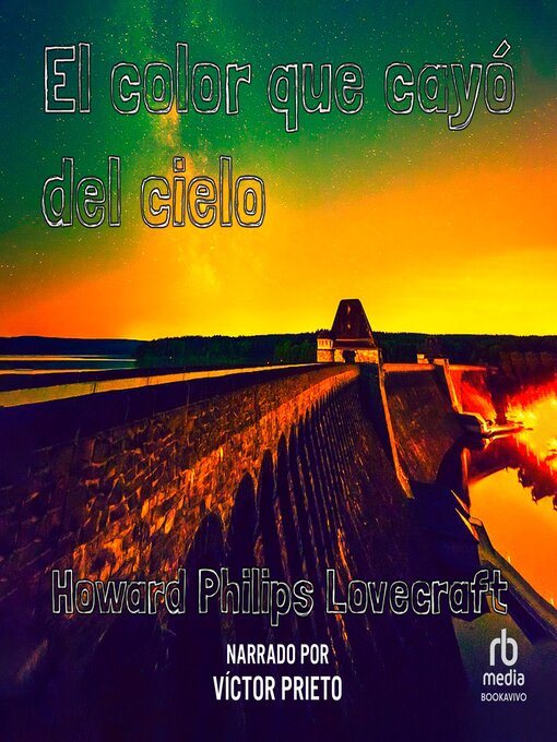 Title details for El color que cayó del cielo "The Color Out of Space" by H.P. Lovecraft - Available